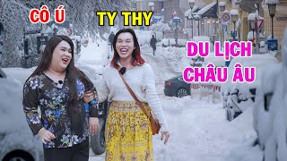 Ty Thy và Cô Ú Bình Dương du lịch Châu Âu theo cách mới - Ty Thy Vlog Gỏi đu đủ