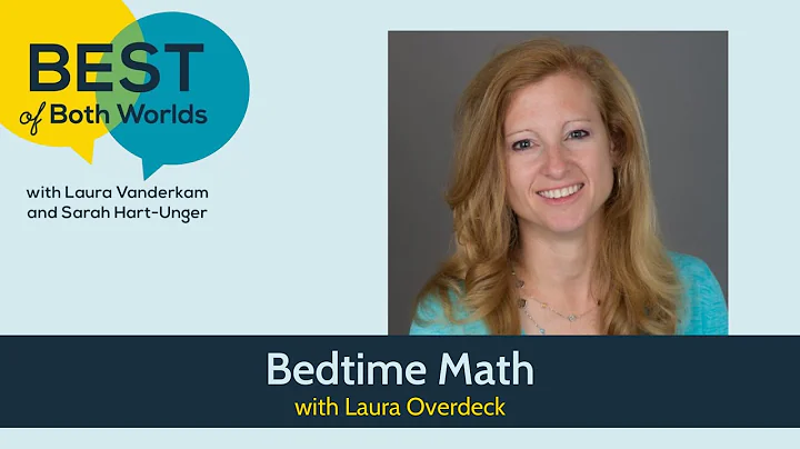 Bedtime Math with Laura Overdeck (ep 274) | Best of Both Worlds Podcast