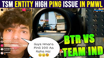 TSM Entity High PinG Issue In World League | BTR Wiped Out Entity | IND VS BTR Final Zone Fight
