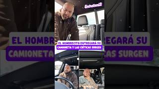 “El hombrecito entregará su camioneta y genera reacciones en redes”