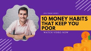 10 money habits that keep you poor (Fix These Now!)