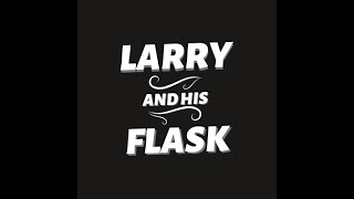 Larry And His Flask- Muffled Thrums