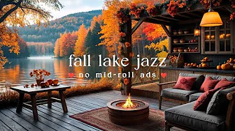 🍂 Fall Lake Jazz (NO MID-ROLL ADS) Cozy Lakeside Ambience for Study, Work & Relaxation