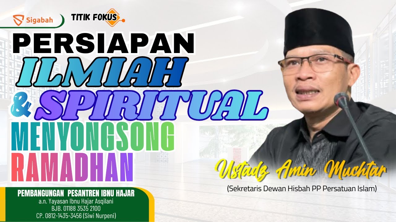 Persiapan Ilmiah & Spiritual Menyongsong Ramadhan - Ustaz Amin Muchtar