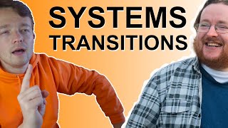 Systems and Transitions