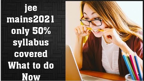 jee mains 2021 only 50% syllabus covered | what to do now | #engineertag #jeemains2021 #shorts
