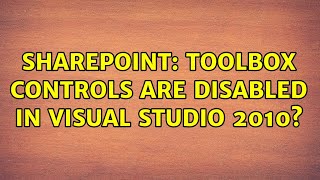 Sharepoint: Toolbox controls are disabled in visual studio 2010?