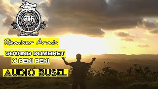Lagu Acara || GOYANG DOMBRET X PEKI PEKI || Lagu joget Terbaru Audio Busel  Remixer Armin