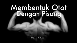 Membentuk Otot Dengan Buah Pisang