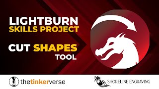 LightBurn Skill Builder  Using the Cut Shapes tool to compose your project  Deleting and Erasing