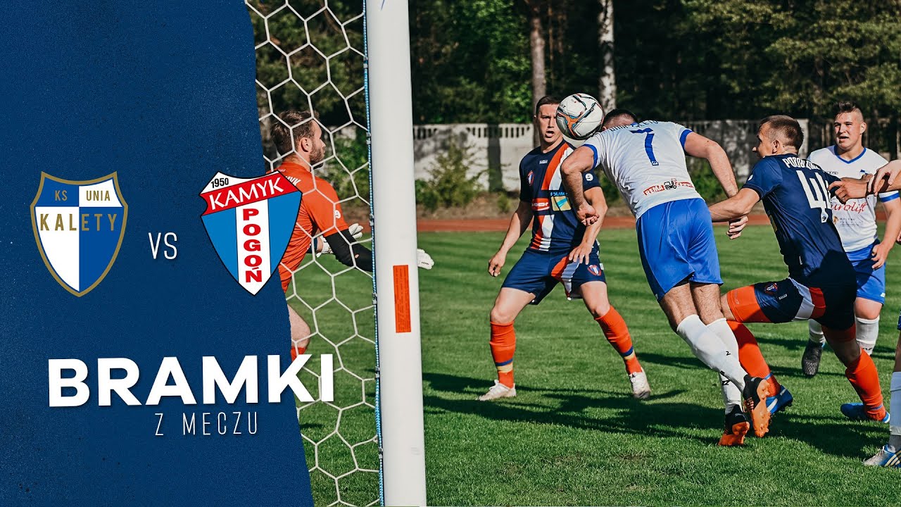 Bramki: Unia Kalety 6:1 Pogoń Kamyk  (21.05.2022)