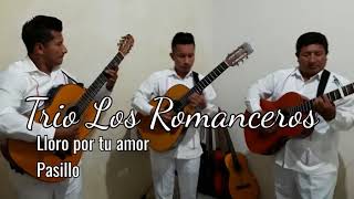 LLORO POR TU AMOR - PASILLO