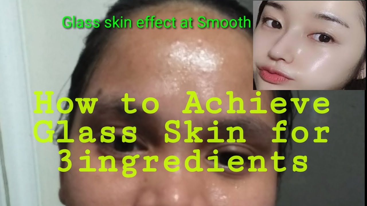 #GlassSkin How to Achieve Glass Skin in 5 days with 3 Natural ...