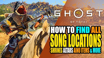 Ghost of Yotei All Song Locations How to find All Collectibles Easy Sitturaynu Armor Altars & More