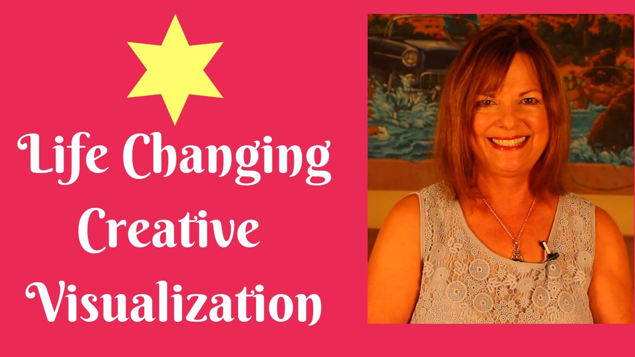 Life Changing Creative Visualization - YouTube