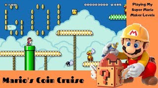 Marios Coin Cruise - Playing My Deleted Super Mario Maker Levels