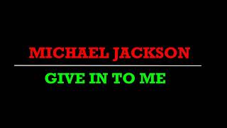 Michael Jackson - Give in to me /lyrics/