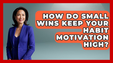 How Do Small Wins Keep Your Habit Motivation High? - Habit Hacks Hub