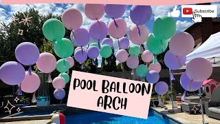 DIY POOL BALLOON ARCH | HELIUM BALLOONS | BALLOON TIPS AND TRICKS | BALLOON BUSINESS