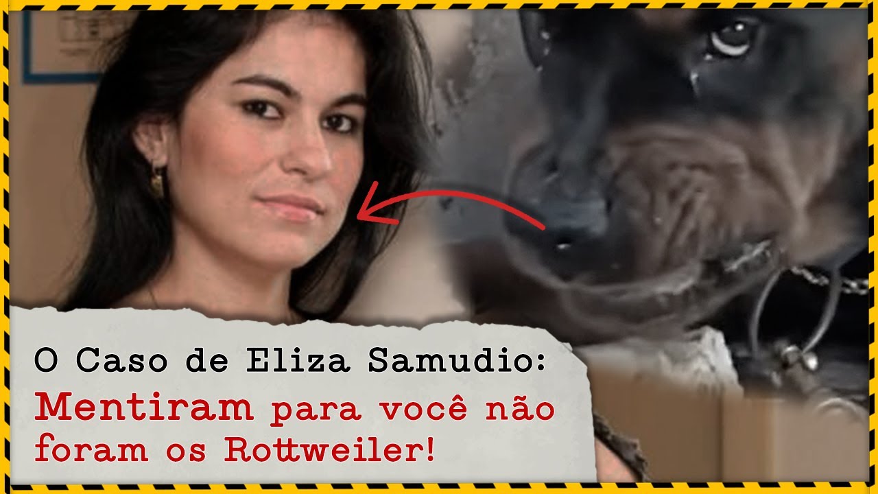 O Caso de Eliza Samudio: Não foram os Rottweiler!