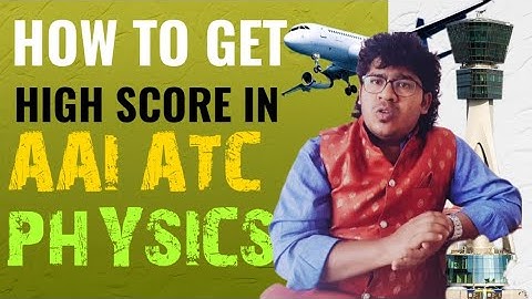 How To Get A HIGH SCORE In AAI ATC PHYSICS ? #aaiatc #aaiatc2023 Tips by Abdul Ahad Siddiqui