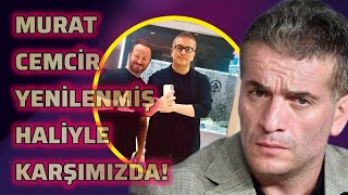 Murat Cemcir YENİLENMİŞ HALİYLE KARŞIMIZDA