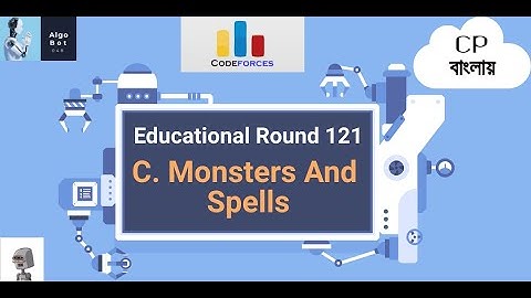 C. Monsters And Spells | Codeforces Educational Round 121 | Problem Solutions in বাংলা