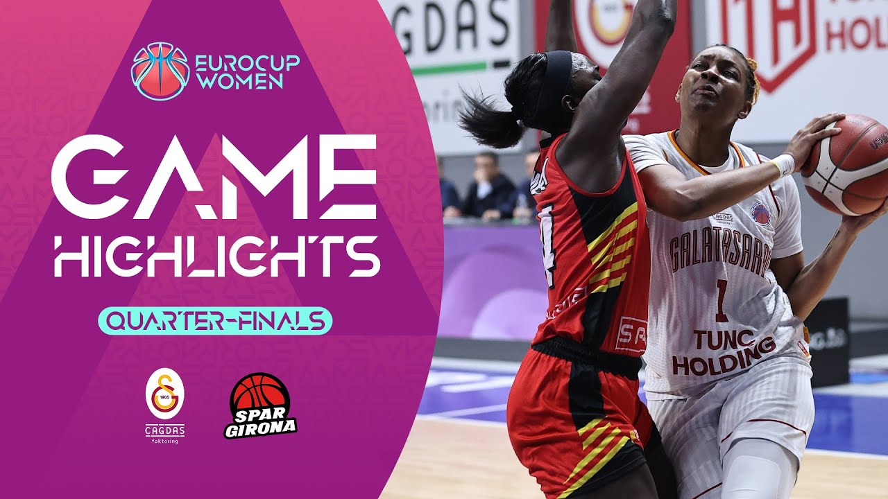 Galatasaray Cagdas Factoring v Spar Girona | Quarter-Finals | Highlights | EuroCup Women 2023