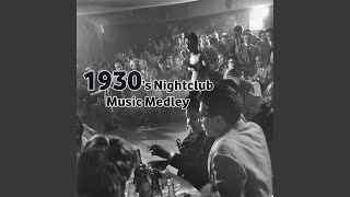 1930's Nightclub Music Medley: Try To Forget / When Love Comes Your Way / Let's Make It A Lifetime