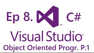 Learning c# Ep. 8: Starting Object Oriented Programming (OOP)