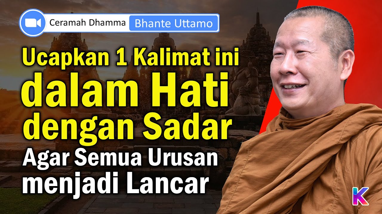 BHANTE UTTAMO | Ucapkan 1 Kalimat Ini dalam Hati agar semua Urusan menjadi Lancar | Karaniya Channel