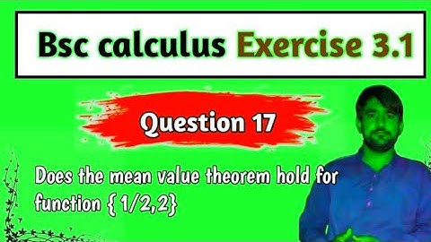 BSC calculus math Exercise 3.1 question 17|Holding condition of M.V.T@Educationalinfo786 