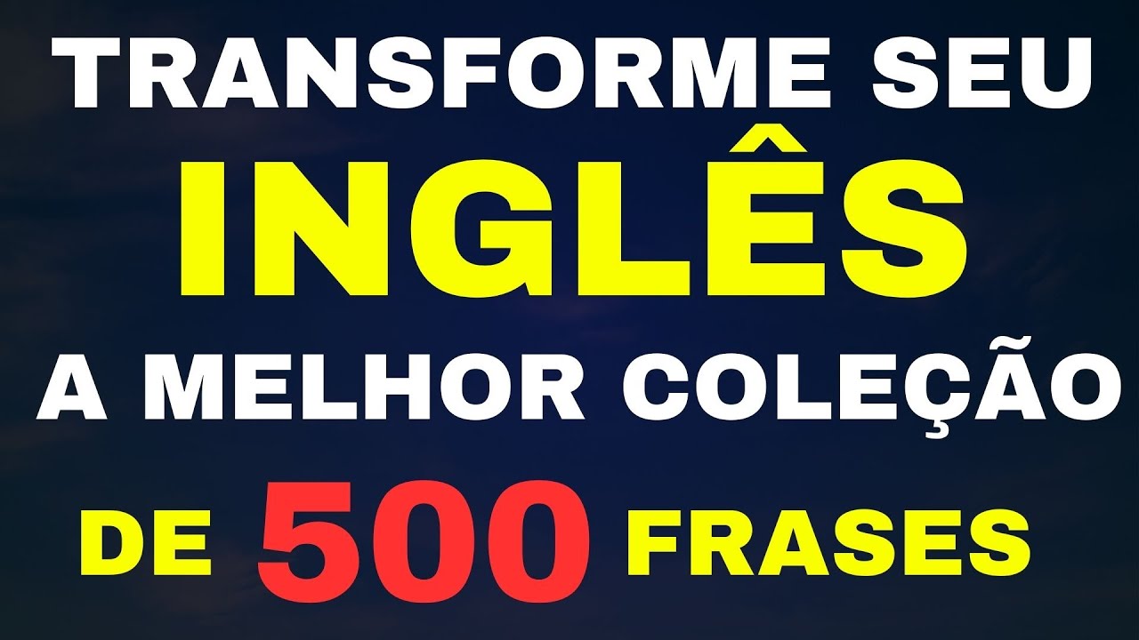 🌟 MELHOR LISTA DE 500 FRASES EM INGLÊS PARA USAR NO DIA A DIA 🌟
