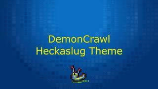 DemonCrawl OST - Heckaslug Theme