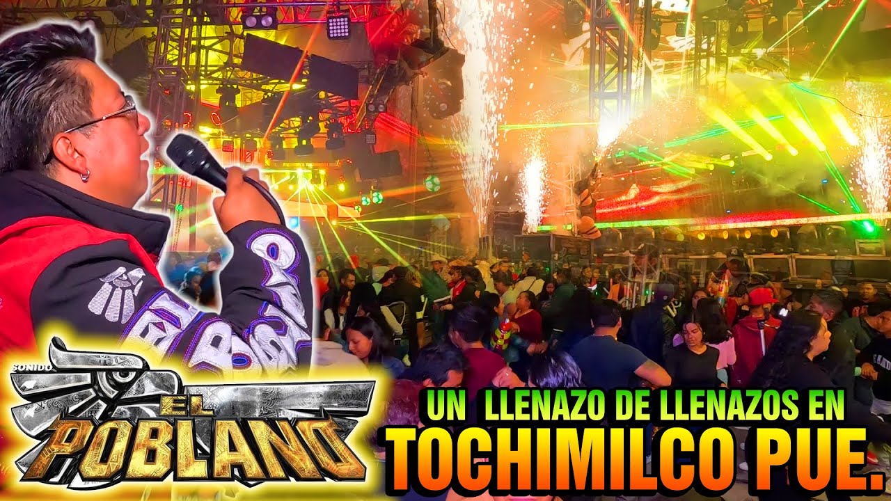 📀((UN LLENO IMPRESIONANTE ))🔊((CON SONIDO EL POBLANO))💃(( EN TOCHIMILCO PUE))⚡