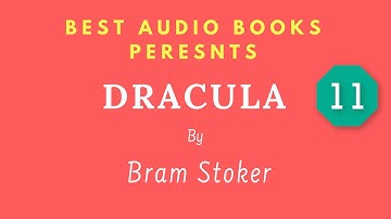 Dracula Chapter 11 By Bram Stoker Full AudioBook