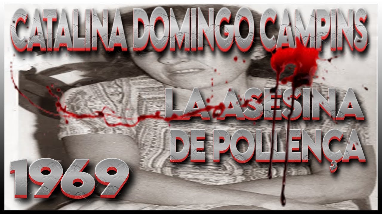 Catalina Domingo Campins La Envenenadora de Mallorca que Conmovió la Historia Mas Escalofriante De E