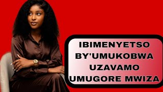 DORE IBIMENYETSO BY,UMUKOBWA UZAVAMO UMUGORE MWIZA 