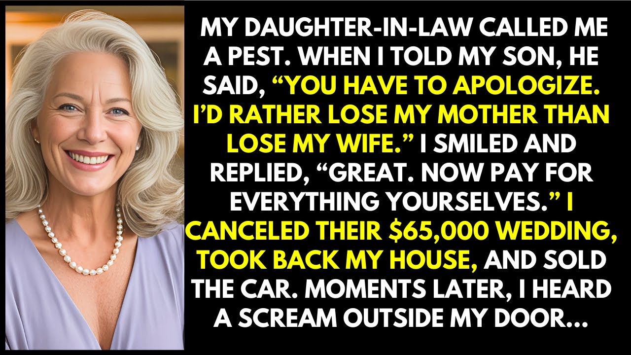 My Daughter-In-Law Called Me A Pest—So I Canceled Their $65K Wedding, Then I heard Screaming Outside