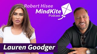 Inspiring Stories | The Truth Behind Reality TV | Lauren Goodger - MindKite Podcast