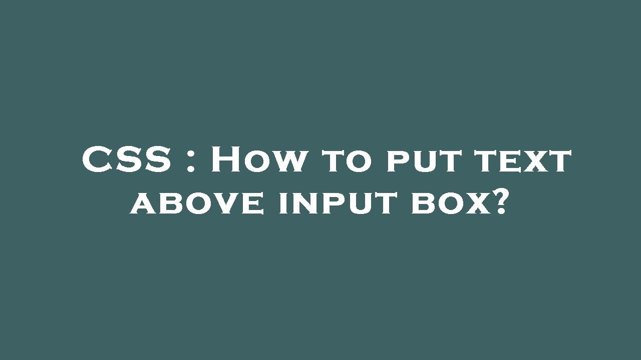 CSS : How to put text above input box? - YouTube