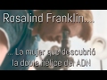 Rosalind Franklin: La mujer que descubrió la doble hélice de ADN | Animaciones | Hidden Nature
