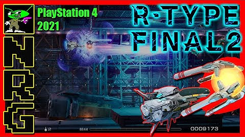 NRG: 5-10 Minutes of Gameplay - R-Type Final 2 [PlayStation 4]