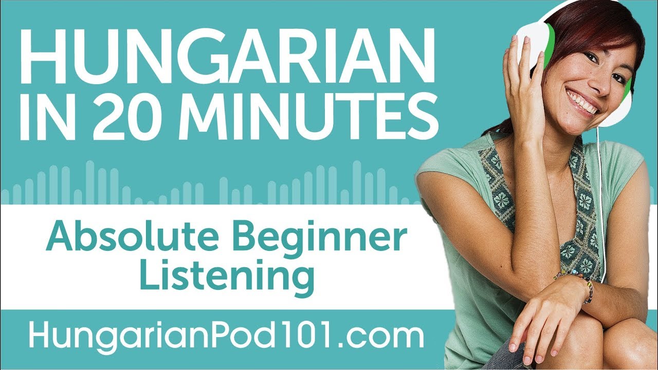 20 Minutes of Hungarian Listening Comprehension for Absolute Beginner