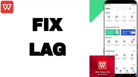 How To Fix And Solve Lag On Wps Office-PDF App | Final Solution