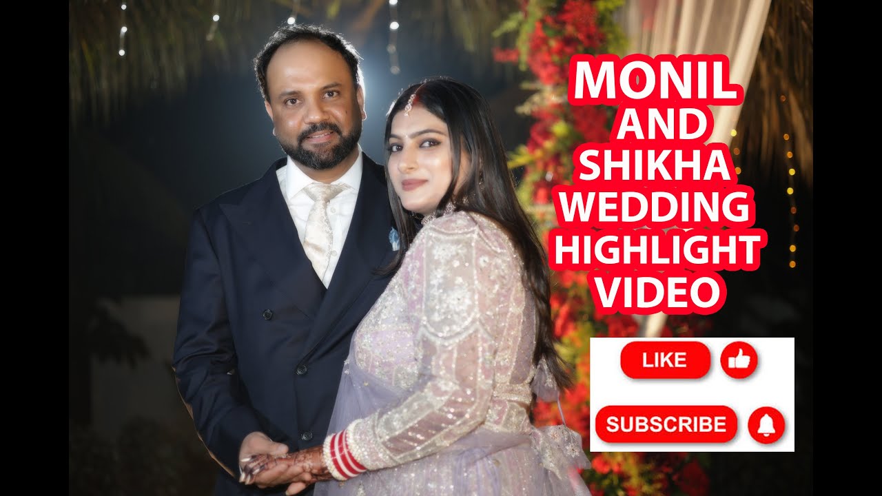 MONIL  WEDDING   HIGHLIGHT   FINAL  VIDEO