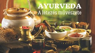 Ayurveda  - A létezés művészete  - Dokumentumfilm az egészségről, a jóga életmódról, ősgyógyászatról