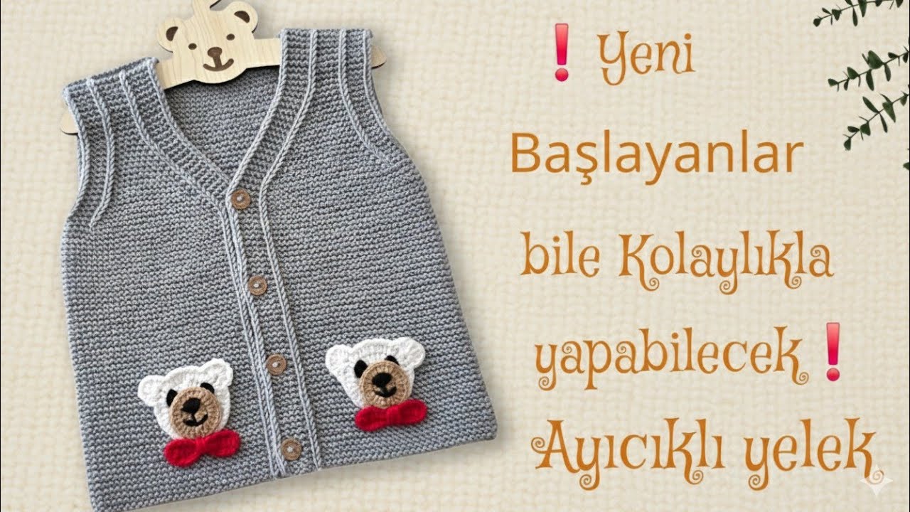 🩶 Örgüye yeni başlıyanlar  bile yapabilecek❗️sevimli 🐻  lı ,yelek ( 1 yaş )