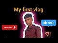 my first vlog😍#1 vlog1 m viewsjust my vlog#my first vlogthe vlogs officialthe vloggerdaily vlog 1mmy