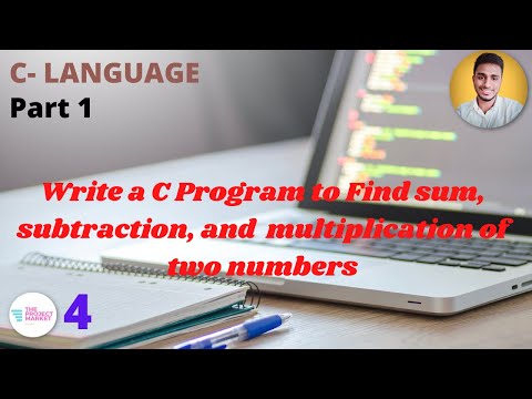 C programming to find the sum, subtraction, and multiplication of two numbers | C- language